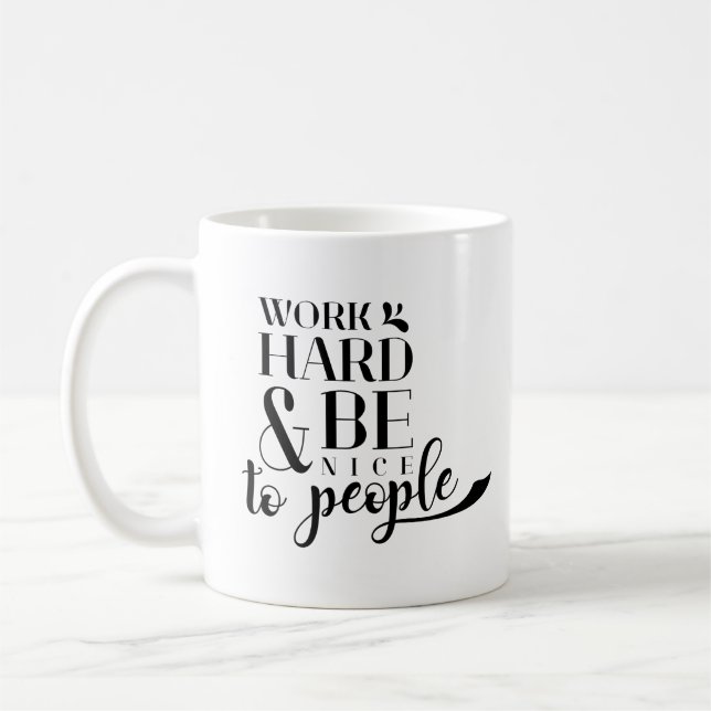Co-worker Quotes Hard Work & Be Nice To People Coffee Mug (Left)