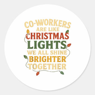 Co-workers Are Like Christmas Lights Funny Holiday Classic Round Sticker