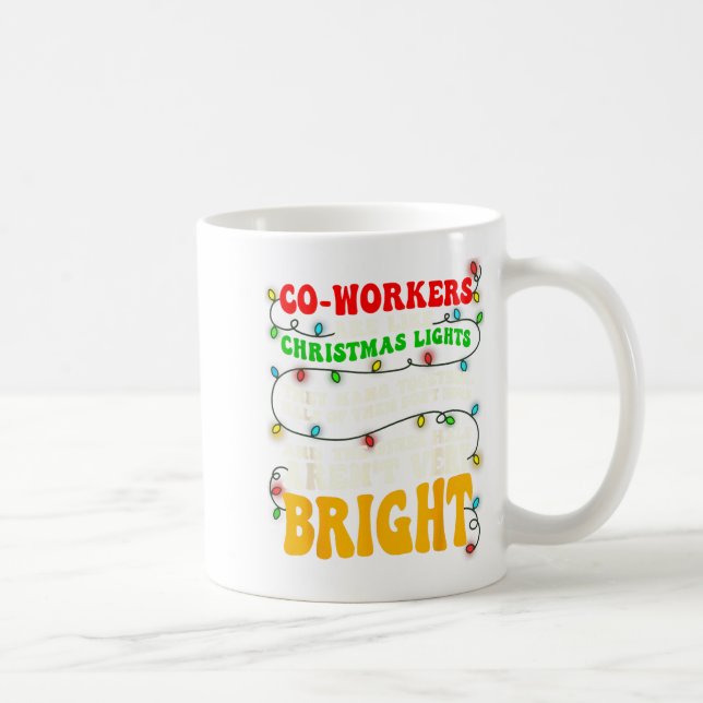 Co-workers Are Like Christmas Lights They All Hang Coffee Mug (Right)