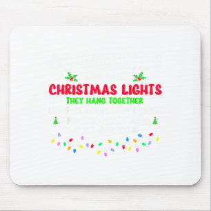 Co-workers Are Like Christmas Lights They All Hang Mouse Mat