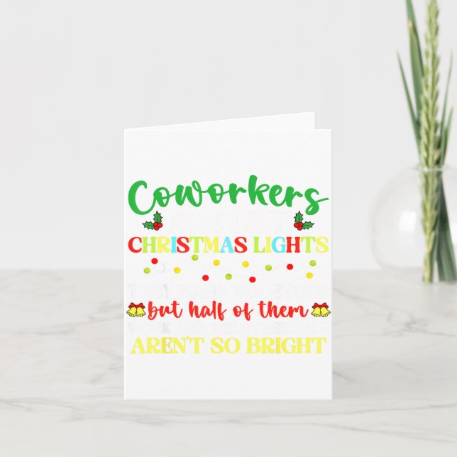 Co-workers Are Like Christmas Lights They Hang Tog Card (Front)