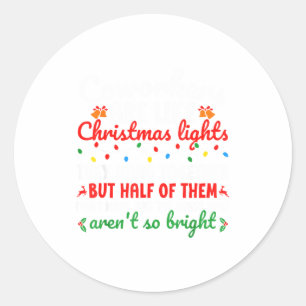 Co-workers Are Like Christmas Lights They Hang Tog Classic Round Sticker