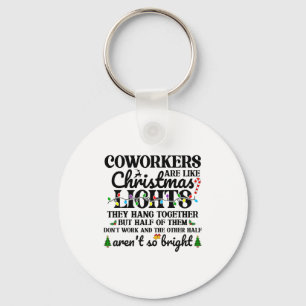 Co-workers Are Like Christmas Lights They Hang Tog Key Ring