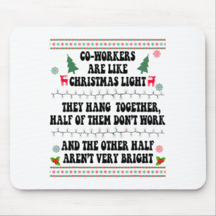Co-workers Are Like Christmas Lights They Hang Tog Mouse Mat