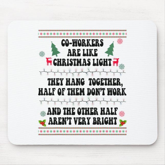 Co-workers Are Like Christmas Lights They Hang Tog Mouse Mat (Front)