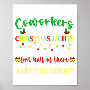 Co-workers Are Like Christmas Lights They Hang Tog Poster