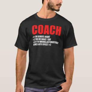 Coach 1 I'm Always Right Coach T-Shirt