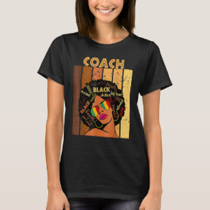 Coach Afro African American Women Black History Mo T-Shirt