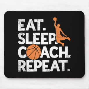Coach Basketball  Repeat Assistant  Eat Sleep  Mouse Mat