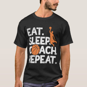 Coach Basketball Repeat Assistant Eat Sleep T-Shirt