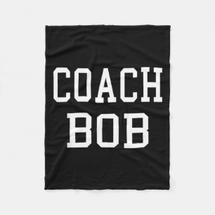 Coach Bob Custom Football Soccer Baseball Team T S Fleece Blanket