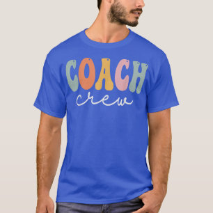 Coach Crew Retro Groovy Vintage Happy First Day Of T-Shirt