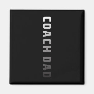 Coach Dad Design - Soccer Football Basketball Coac Magnet