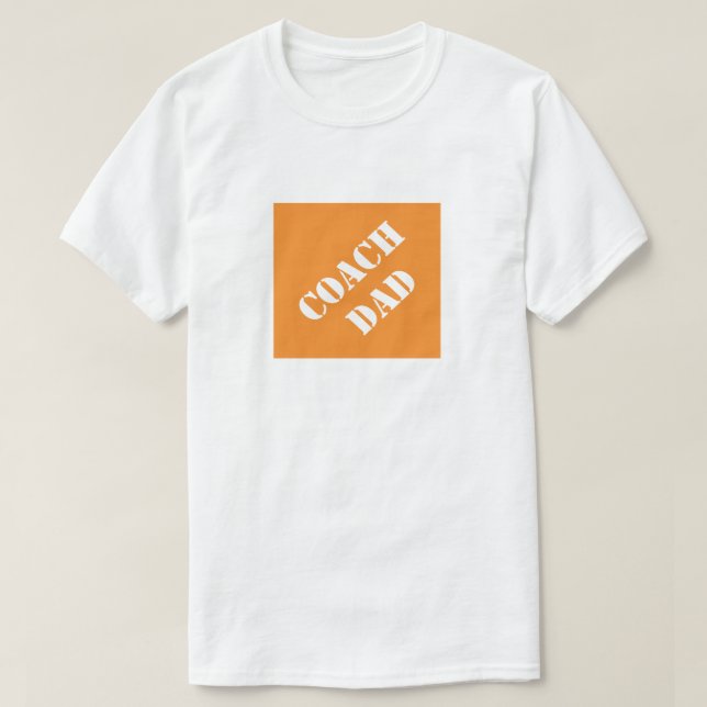 Coach Dad Funny Dad Humourous Father's Day Gift T-Shirt (Design Front)