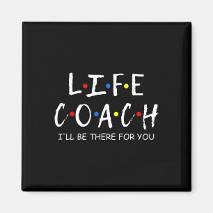 Coach I'll Be There For You Mentor Mental Health A Magnet