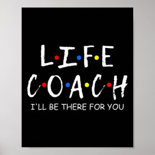 Coach I'll Be There For You Mentor Mental Health A Poster