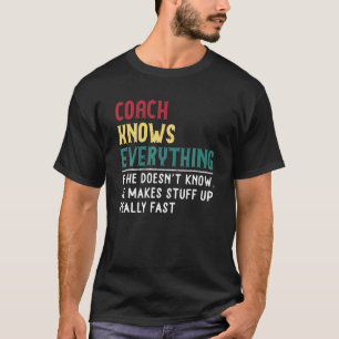Coach know Everything Funny Father's day gift for T-Shirt