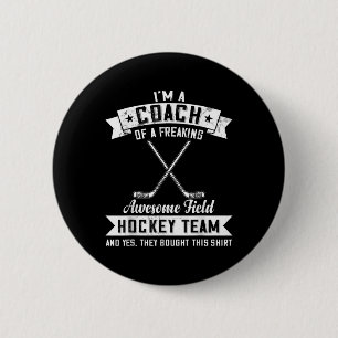 Coach Of A Freaking Awesome Field Hockey Team 6 Cm Round Badge