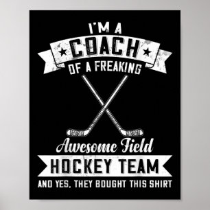Coach Of A Freaking Awesome Field Hockey Team Poster