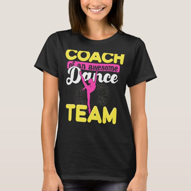 Coach Of An Awesome Dance Team Dance Coach Men Wom T-Shirt (Front)