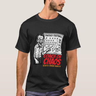 Coach Of Chaos Stats Over Sanity Fantasy Football T-Shirt