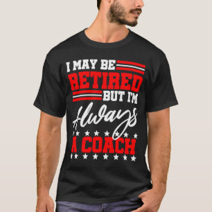 Coach Retirement Party  Basketball Football Baseba T-Shirt