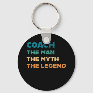 Coach The Man Myth Legend Coaching Coaches Key Ring