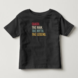 Coach The Man The Myth The Legend Funny Toddler T-Shirt