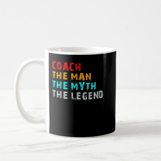 Coach The Man The Myth The Legend T-Shirt Coffee Mug (Left)