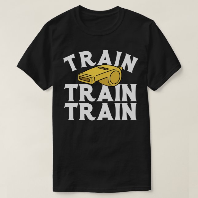 Coach Train Train Train T-Shirt (Design Front)