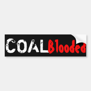 Coal-Blooded Bumper Sticker