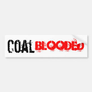 Coal Blooded Bumper Sticker