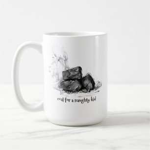 Coal for Naughty Kid - Funny Coffee Mug