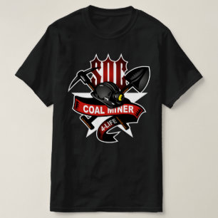 COAL MINER 4-LIFE T-Shirt