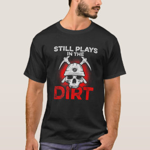 Coal Miner Dirt Funny Mining Mine Worker T-Shirt
