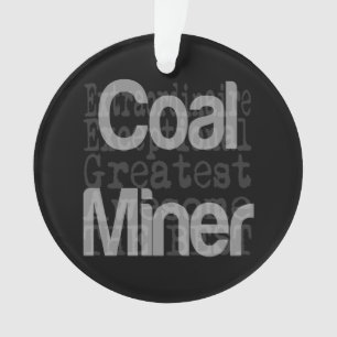 Coal Miner Extraordinaire Ornament