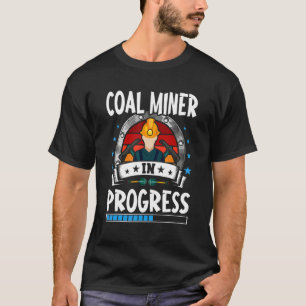 Coal Miner In Progress Trainee Student T-Shirt