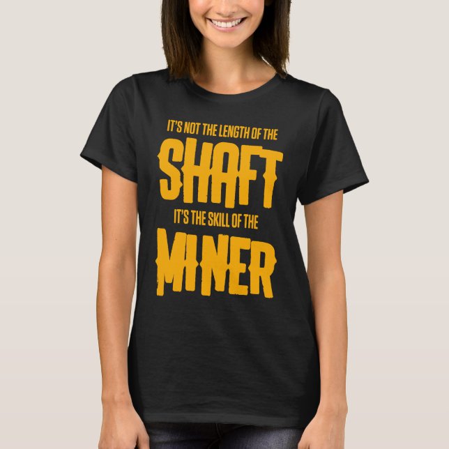 Coal Miner  Mining Mine Worker T-Shirt (Front)