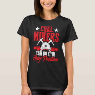 Coal Miner Position Mining Mine Worker T-Shirt