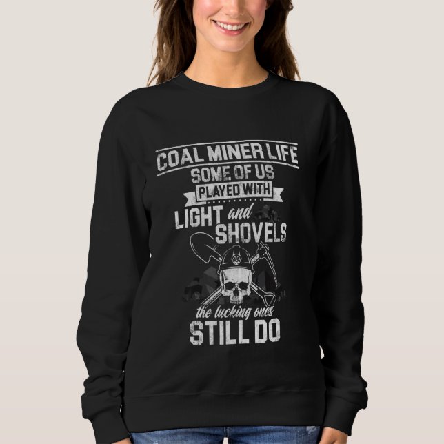 Coal Miner Pride Funny Mining Mine Worker Sweatshirt (Front)