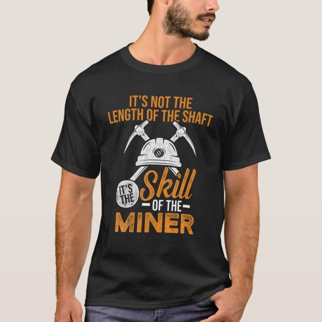 Coal Miner Skill Funny Mining Mine Worker T-Shirt (Front)