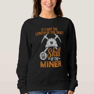 Coal Miner Skill Mining Mine Worker Sweatshirt