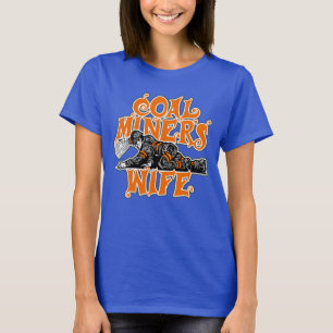 COAL MINER'S WIFE T-Shirt