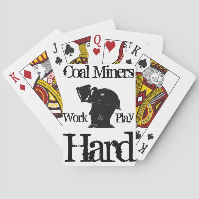 Coal Miners Work & Play Hard - Playing Cards (Back)