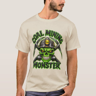 COAL MINING MONSTER T-Shirt