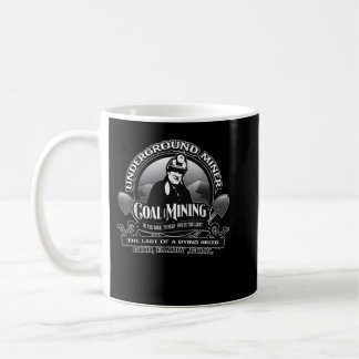Coal Mining Underground Miner Retired Miner God Fa Coffee Mug