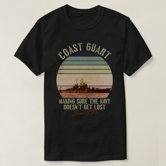 Coast Guard making sure the navy doesn't get lost  T-Shirt (Design Front)