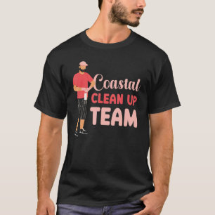 Coastal Clean Up Team Coast Beach Beaches Cleaning T-Shirt