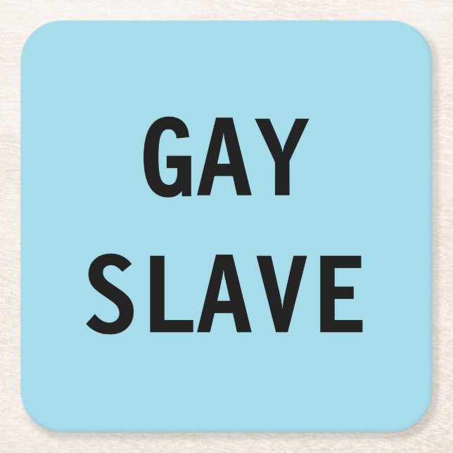 Coaster Gay Slave (Front)