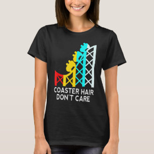 Coaster Hair Dont Care Roller Coaster T-Shirt